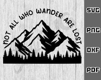 Not all who wander are lost SVG - png - dxf - pdf - Cricut Cut File - SVG Files - mountains svg - Digital Download - adventure svg - camping