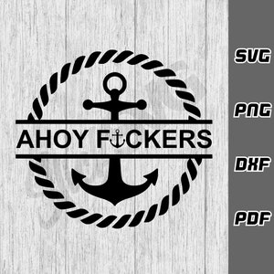 Ahoy F*ckers SVG - PNG - DXF - PDF - Archivo de corte Cricut - Archivos SVG - Pesca SVG - Descargas digitales - Navegación SVG - Caravana SVG Pescador SVG
