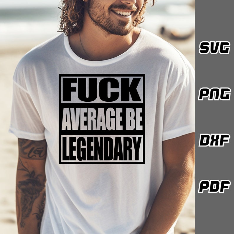 Fck average be legendary SVG - Cricut Cut Files - Adult svg - SVG for Cricut - Instant Download - Sarcastic Funny svg - motivational svg image 2
