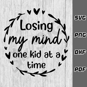 Perdre la tête un enfant à la fois SVG - png - dxf - pdf - fichier de coupe Cricut - fichiers SVG - vie de maman svg - maman chemise svg - svg fête des mères - maman