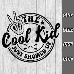 The cool kid just showed up SVG - png - dxf - pdf - Cricut Cut File - Boy shirt svg - Digital Download - SVG Files - back to school svg