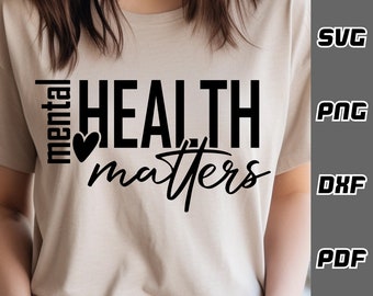 Mental Health Matters SVG - png - dxf - pdf - Cricut Cut File - Fichiers SVG - soyez gentil svg - Positive svg - Tshirt svg - Téléchargement numérique
