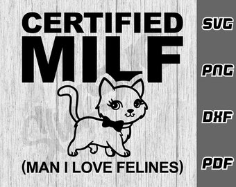 Certified MILF SVG - png - dxf - pdf - Cricut Cut File - Cat lady svg - Mom life svg - Mom Mode svg - Mama life svg - Cat Mamma  Cat mom svg