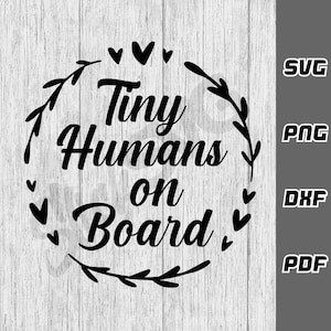 Tiny Humans On Board SVG - png - dxf - pdf - Cricut Cut File - Pliki SVG - Pobieranie cyfrowe - Baby On Board svg - Baby svg - Mum svg