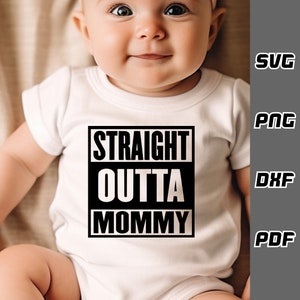 Straight outta mommy SVG - png - dxf - pdf - Cricut Cut File - new mom svg - Download digital - Arquivos SVG - Newborn svg - cute baby svg