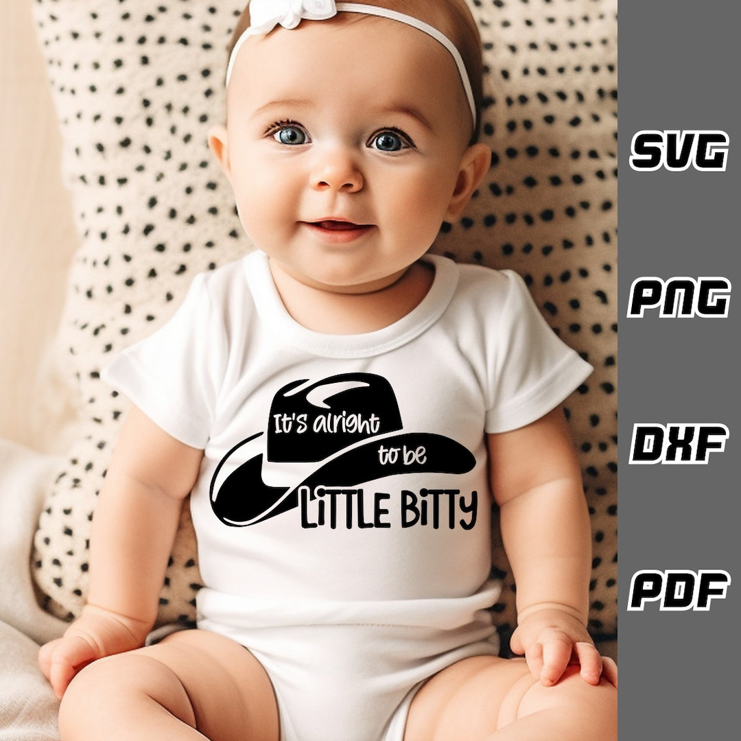 Its Alright to Be Little Bitty SVG Png Dxf Pdf Cricut Cut File Digital ...