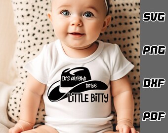 Its alright to be Little Bitty SVG - png - dxf - pdf - Cricut Cut File - Digital Download - Western svg - Country baby svg - Southern svg