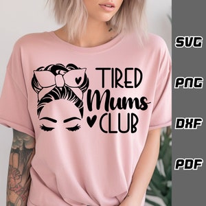 Club des mamans fatiguées SVG - png - dxf - pdf - Cricut Cut File - Fichiers SVG - nouvelle maman svg - maman mode svg - maman vie chemise svg - Téléchargement numérique