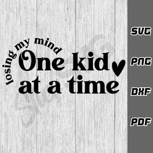 Perdre la tête un enfant à la fois SVG - png - dxf - pdf - fichier de coupe Cricut - fichiers SVG - vie de maman svg - maman chemise svg - svg fête des mères - maman