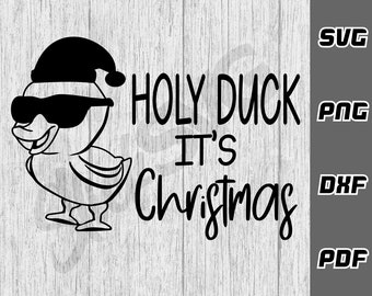 Holy duck it's christmas SVG - png - dxf - pdf - Cricut Cut File - christmas duck svg - Digital Download - SVG Files - farm christmas svg