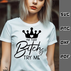 I&#39;m that Bitch SVG - png - dxf - pdf - Cricut Cut File - SVG Files - Bitch svg - Funny svg - Tshirt svg - Digital Download - Novelty svg