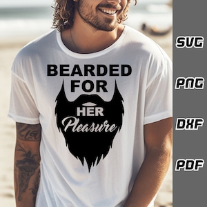 Bärtig für ihr Vergnügen SVG - png - dxf - pdf - Cricut Schnitt - SVG-Dateien - Tattoo svg - Digitale Downloads - Lustiger Männer Bart svg
