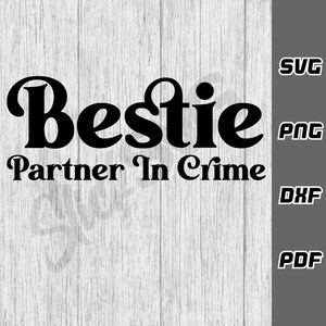 besten Partner in Crime SVG - png - dxf - pdf - Cricut Cut Datei - SVG-Dateien - beste Freunde svg - lustige Bestie svg - Schwestern svg