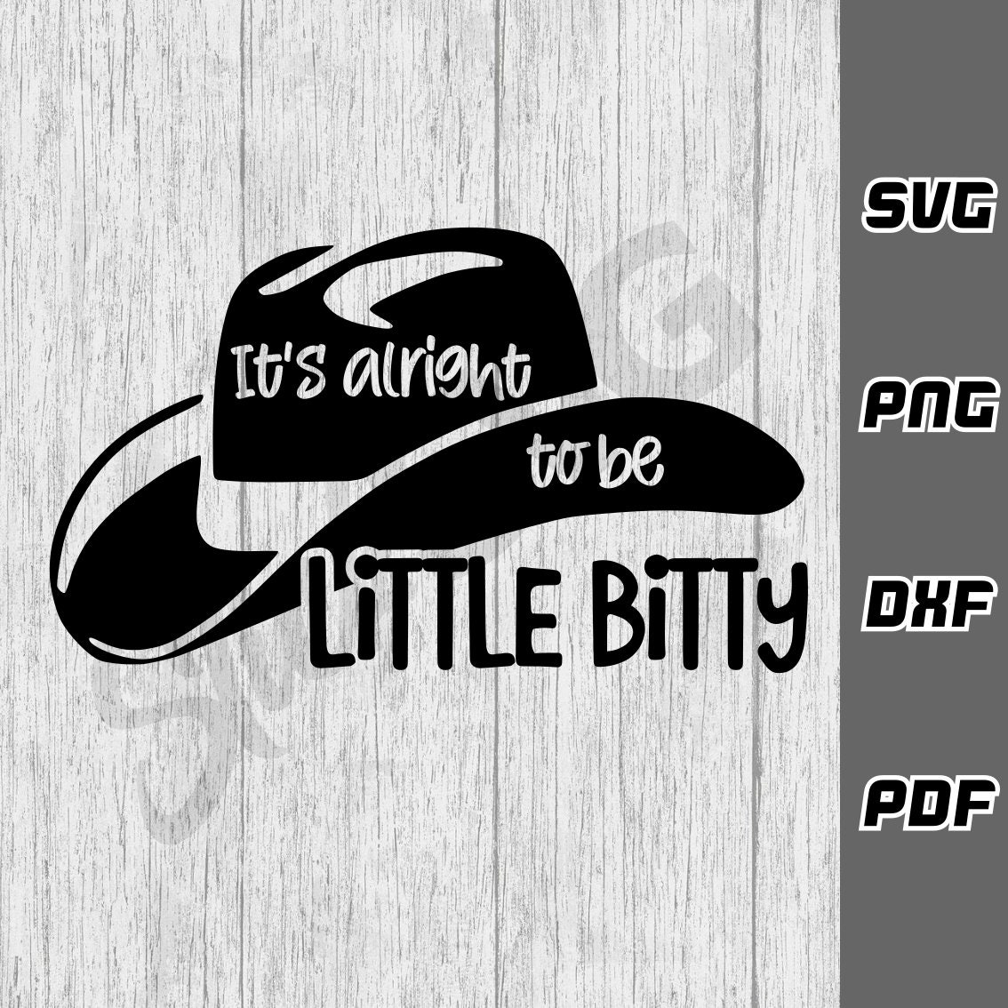 Its Alright to Be Little Bitty SVG - Png - Dxf - Pdf - Cricut Cut File ...