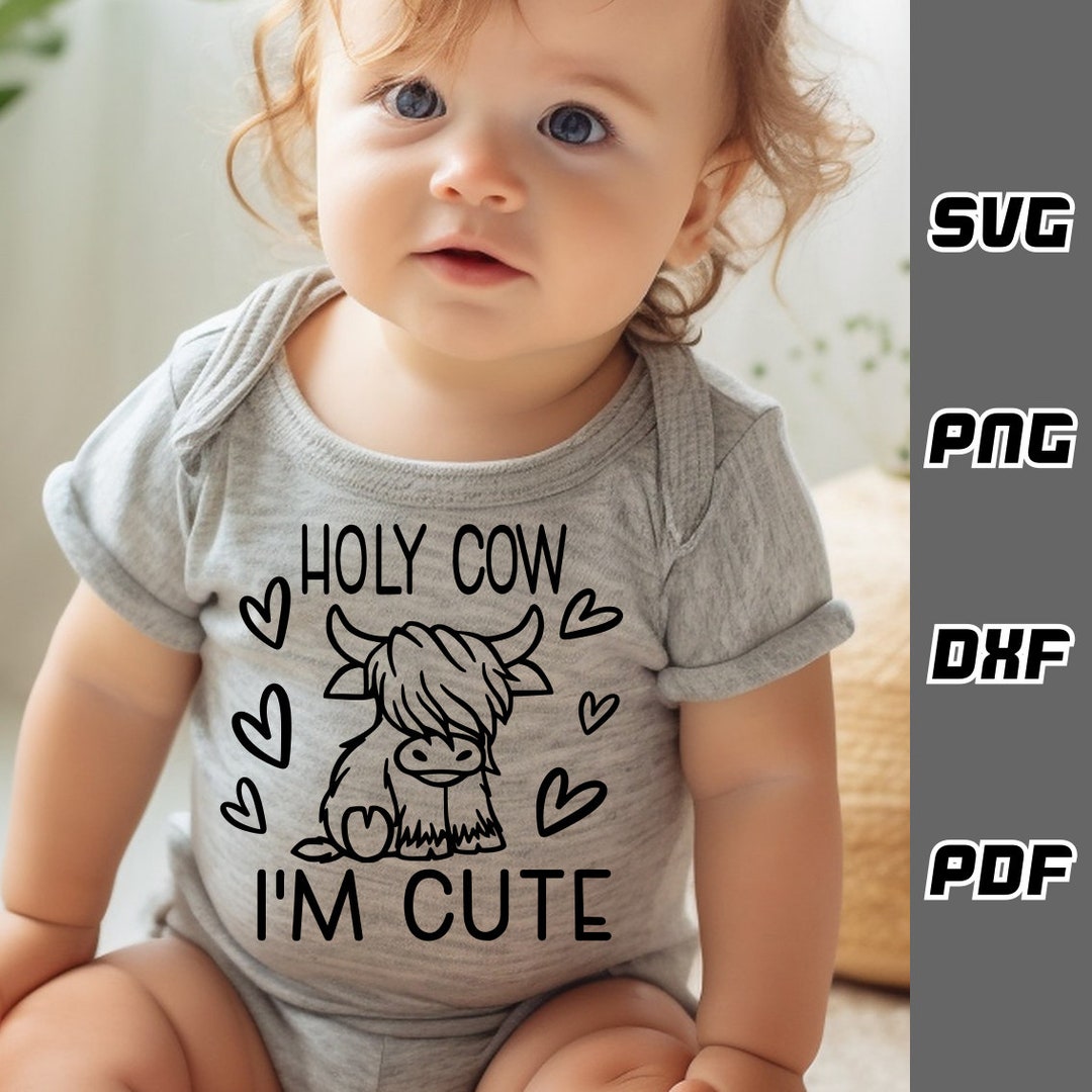 Holy Cow I'm Cute SVG Png Dxf Pdf Cricut Cut File Baby Cow Svg Digital