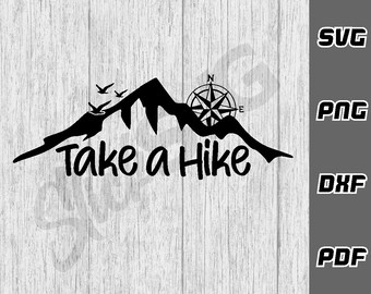 Take a hike SVG - png - dxf - pdf - Cricut Cut File - SVG Files - compass svg - Digital Download - road trip svg - adventure awaits svg