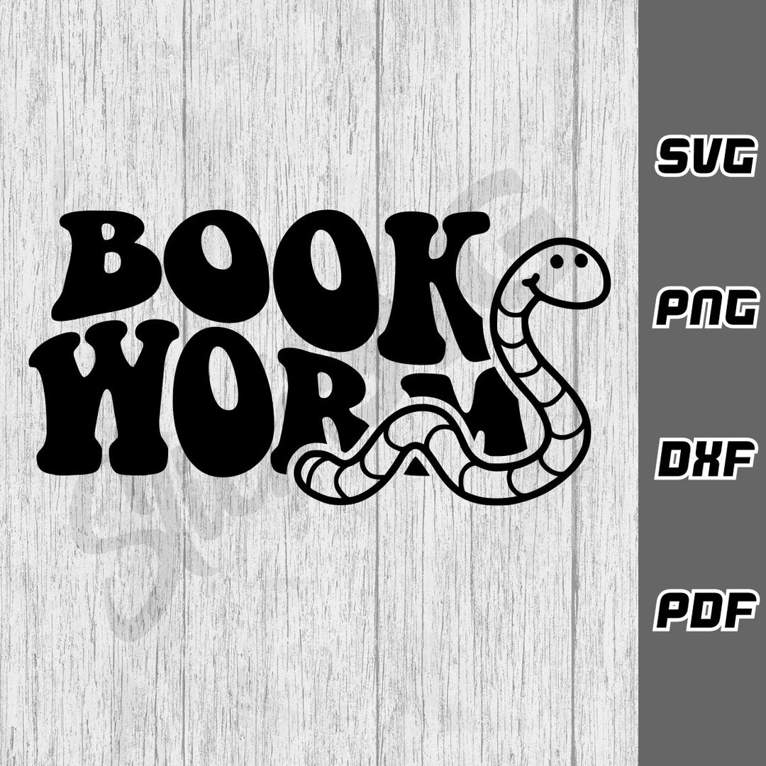 Bookworm SVG - Png - Pdf - Cricut Cut File - Book Lover Svg - Reading ...