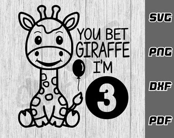 You bet Giraffe i'm three SVG - png - dxf - pdf - Cricut Cut File - happy birthday svg - birthday shirt - Digital Download - 3rd birthday