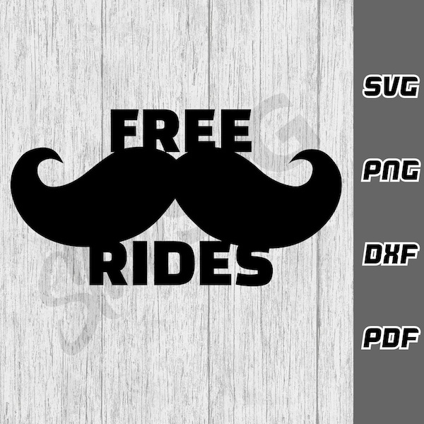 Free rides SVG - png - dxf - pdf - Cricut Cut File - SVG Files - Mustache svg - Digital Downloads - Funny Men moustache svg - mustache rides