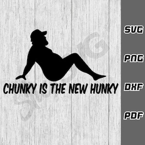 Chunky is the new hunky SVG - png - dxf - pdf - fichier de coupe Cricut - fichiers SVG - gros svg - téléchargements numériques - svg épais - papa Bod svg