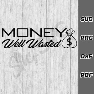 May include: Black and white graphic design with the text "MONEY Well Wasted" and a money bag with a dollar sign.