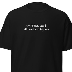 Written and Directed By Me Unisex T-shirt