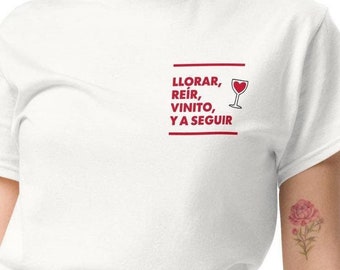 Llorar Reír Un Vinito Y A Seguir Tshirt