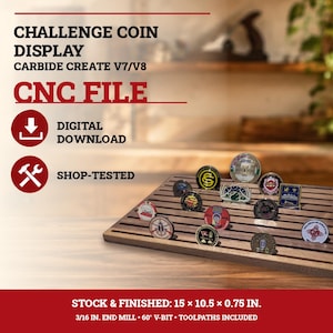 May include: A wooden challenge coin display rack with horizontal grooves holding various circular metal coins. Text reads: CHALLENGE COIN DISPLAY, CARBIDE CREATE V7/V8, CNC FILE, DIGITAL DOWNLOAD, SHOP-TESTED, STOCK & FINISHED: 15 x 10.5 x 0.75 IN.