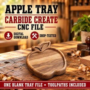May include: A wooden apple-shaped tray with a carved leaf detail. The text reads: APPLE TRAY CARBIDE CREATE CNC FILE, DIGITAL DOWNLOAD, SHOP-TESTED, ONE BLANK TRAY FILE • TOOLPATHS INCLUDED. The tray has a natural wood grain finish and a smooth surface.