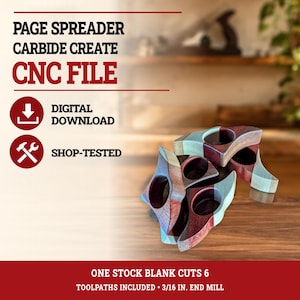 May include: A digital download CNC file for a page spreader, featuring text: PAGE SPREADER CARBIDE CREATE CNC FILE, DIGITAL DOWNLOAD, SHOP-TESTED, ONE STOCK BLANK CUTS 6, TOOLPATHS INCLUDED, 3/16 IN. END MILL. Includes wooden page spreader objects.