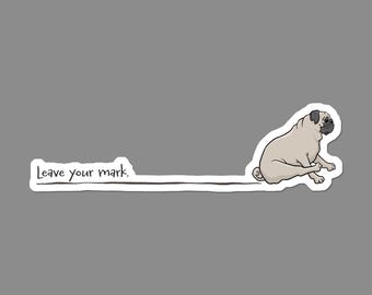 Funny Scooting Pug Sticker: Leave Your Mark Dog Lover Vinyl Decal