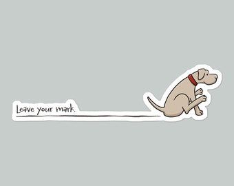 Funny Scooting Dog Sticker: Leave Your Mark Vinyl Decal