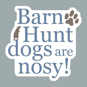 Barn Hunt Dogs Are Nosy Sticker: Funny Dog Decal