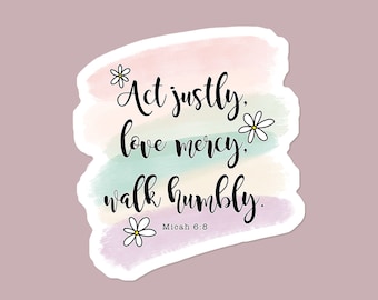Micah 6:8 Act Justly Love Mercy Walk Humbly Watercolor Swash Rainbow Sticker | Scripture Sticker with Rainbow and Daisies | Laptop Sticker