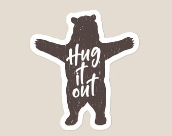Hug It Out Bear Sticker | Bear Hug | Quote | Laptop Sticker | Water Bottle Sticker