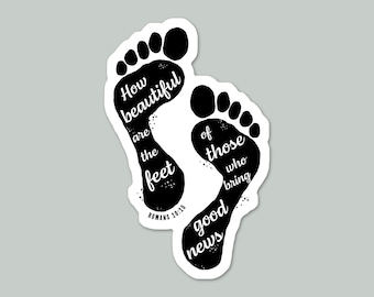 Romans 10 15 Beautiful Are the Feet Vinyl Sticker | Bible Verse Sticker | Christian Life Sticker | Laptop Water Bottle Car Decal