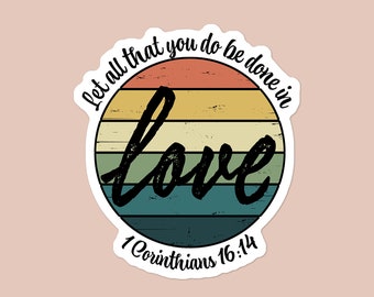 1 Corinthians 16:14 Love Scripture Rainbow Shiplap Sticker | Do Everything in Love Sticker | Laptop Sticker | Water Bottle Sticker