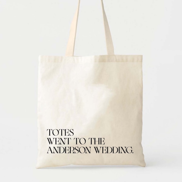 Totes Went To The Wedding Tote Bag - Custom Wedding Totes - Destination Wedding Tote - Wedding Welcome Gift Tote Bags - Wedding Welcome Bag