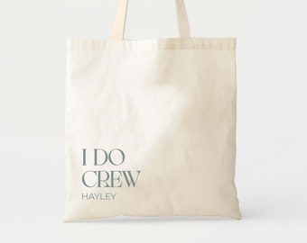 I DO CREW Name Tote Bag - Bolsas de bienvenida de boda - Tote de despedida de soltera - Tote de dama de honor personalizado - Tote de fiesta nupcial - Bolsa de regalo de dama de honor