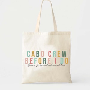 Cabo Crew Before I do - Cabo Bachelorette  Party - Bachelorette Gift - Cabo Bachelorette Tote - Beach Bachelorette - Cabo Welcome Tote Bag