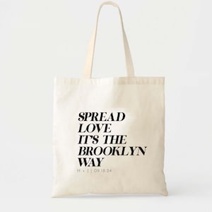Spread Love Its The Brooklyn Way - Wedding Welcome Bags - Brooklyn Wedding - Wedding Guest Tote - New York Wedding - Location Tote Bag