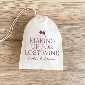 Making Up For Lost Wine - Wine Bachelorette - Wine Favor Bag - Girls Trip - Napa Bachelorette - Wine Hangover Kit - Cute Wine Favor Bag