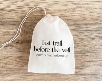Camp Bachelorette Favor Bag - Last Trail Before the Veil Print
