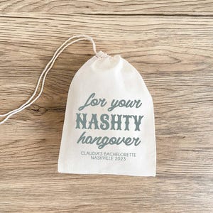 Hangover Favor Bag: Nashty Muslin for Bachelorette (4x6 to 8x10")