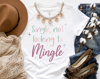 Single, Not Looking to Mingle SVG, grappig ontwerp (digitale download)