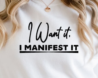 Jag vill ha det, jag manifesterar det. Inspiration, manifestation, positiv bekräftelse, SVG, EPS, PNG, Dxf, digital design, nedladdning, Cricut, filer för utklipp.