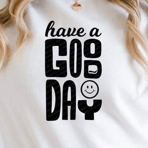 Passez une bonne journée svg, affirmation positive, smiley, inspiration SVG, EPS, PNG, téléchargement numérique Dxf, Cricut, fichiers à découper