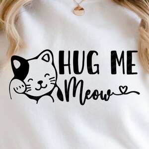 Hug Me Meow SVG, Cat SVG, Meow SVG, Cute Cat SVG, EPS, PNG, Dxf Digital Design Download, Cricut, bestanden om te snijden