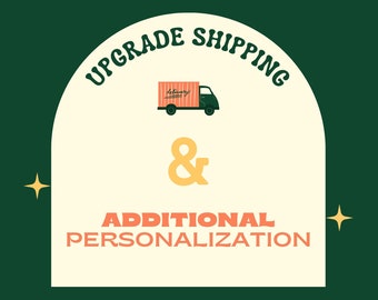 Upgrade Shipping & Additional Personalization