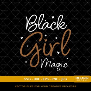 Black Girl Magic 2, melanin svg, black royalty, african american svg, black girl magic svg, brown girl